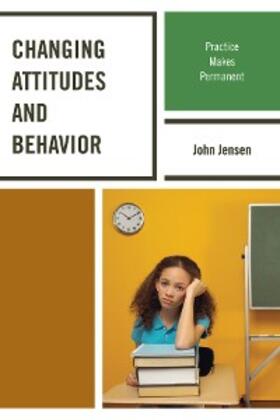 Jensen |  Changing Attitudes and Behavior | eBook | Sack Fachmedien
