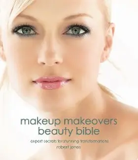 Jones |  Makeup Makeovers Beauty Bible | eBook | Sack Fachmedien