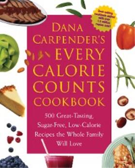 Carpender |  Dana Carpender's Every Calorie Counts Cookbook | eBook | Sack Fachmedien