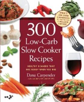 Carpender |  300 Low-Carb Slow Cooker Recipes | eBook | Sack Fachmedien