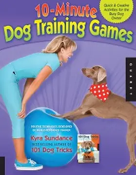 Sundance |  The 10-Minute Dog Training Games | eBook | Sack Fachmedien