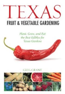 Grant |  Texas Fruit & Vegetable Gardening | eBook | Sack Fachmedien