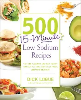 Logue |  500 15-Minute Low Sodium Recipes | eBook | Sack Fachmedien