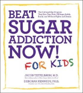 Teitelbaum / Kennedy |  Beat Sugar Addiction Now! for Kids | eBook | Sack Fachmedien
