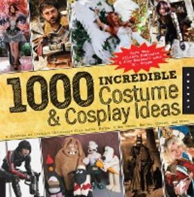 Han / Deblasio / Marsocci |  1000 Incredible Costume & Cosplay Ideas | eBook | Sack Fachmedien