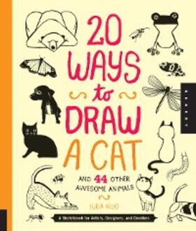 Kuo |  20 Ways to Draw a Cat and 44 Other Awesome Animals | eBook | Sack Fachmedien