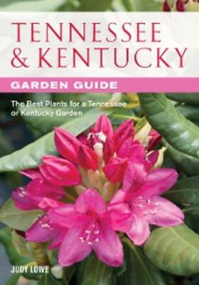 Lowe |  Tennessee & Kentucky Garden Guide | eBook | Sack Fachmedien