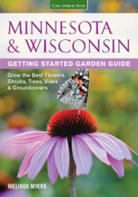 Myers |  Minnesota & Wisconsin Getting Started Garden Guide | eBook | Sack Fachmedien