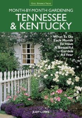 Lowe |  Tennessee & Kentucky Month-by-Month Gardening | eBook | Sack Fachmedien