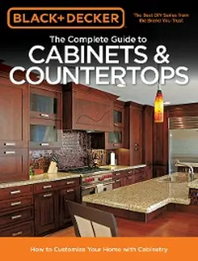  Black & Decker The Complete Guide to Cabinets & Countertops | eBook | Sack Fachmedien
