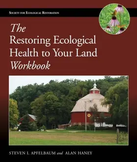 Apfelbaum / Haney |  The Restoring Ecological Health to Your Land Workbook | eBook | Sack Fachmedien