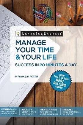 Learningexpress |  Manage Your Time & Your Life: Success in 20 Minutes a Day | eBook | Sack Fachmedien