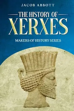 Abbott |  The History of Xerxes | eBook | Sack Fachmedien