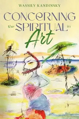 Kandinsky |  Concerning the Spiritual in Art | eBook | Sack Fachmedien