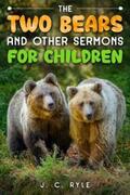 Ryle |  The Two Bears and Other Sermons for Children | eBook | Sack Fachmedien