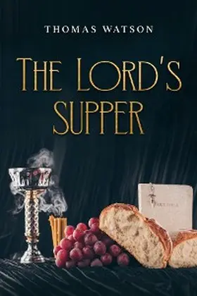 Watson |  The Lord's Supper | eBook | Sack Fachmedien