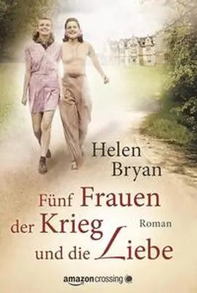 Bryan |  Fünf Frauen, der Krieg und die Liebe | Buch |  Sack Fachmedien