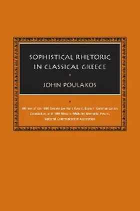 Poulakos |  Sophistical Rhetoric in Classical Greece | eBook | Sack Fachmedien