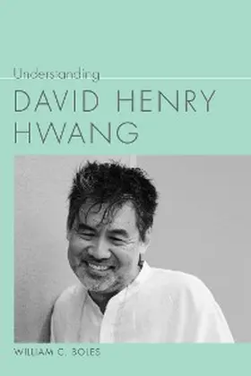 Boles |  Understanding David Henry Hwang | eBook | Sack Fachmedien