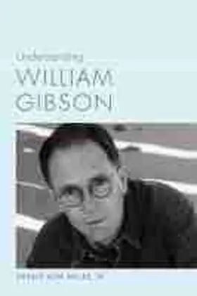 Miller Jr |  Understanding William Gibson | Buch |  Sack Fachmedien