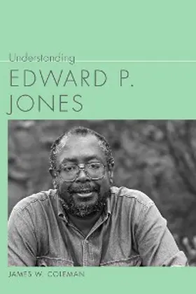 Coleman |  Understanding Edward P. Jones | eBook | Sack Fachmedien