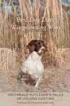 Rutledge / Casada | Bird Dog Days, Wingshooting Ways | Buch | 978-1-61117-654-4 | sack.de