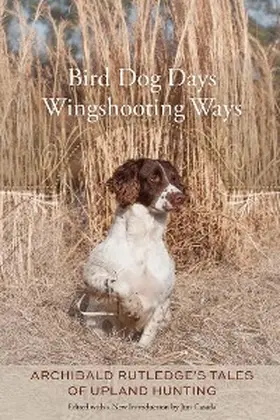 Rutledge / Casada | Bird Dog Days, Wingshooting Ways | E-Book | sack.de