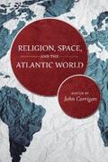 Corrigan |  Religion, Space, and the Atlantic World | eBook | Sack Fachmedien
