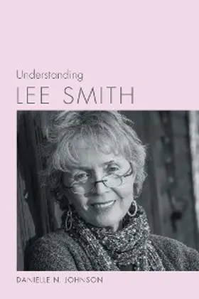 Johnson |  Understanding Lee Smith | eBook | Sack Fachmedien