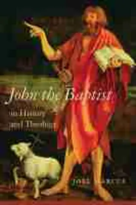 Marcus |  John the Baptist in History and Theology | Buch |  Sack Fachmedien