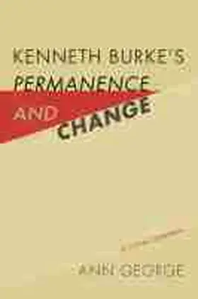 George |  Kenneth Burke's Permanence and Change | Buch |  Sack Fachmedien