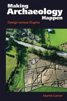 Carver |  Making Archaeology Happen | Buch |  Sack Fachmedien