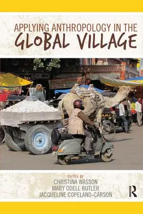 Wasson / Butler / Copeland-Carson |  Applying Anthropology in the Global Village | Buch |  Sack Fachmedien