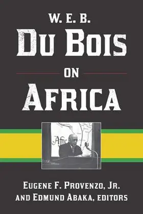 Provenzo, Jr / Abaka |  W. E. B. Du Bois on Africa | Buch |  Sack Fachmedien