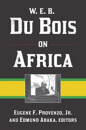 Provenzo, Jr / Abaka |  W. E. B. Du Bois on Africa | Buch |  Sack Fachmedien