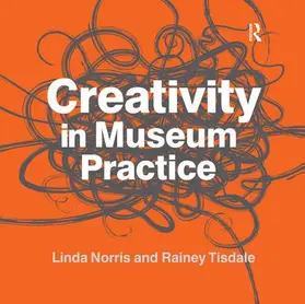 Norris / Tisdale |  Creativity in Museum Practice | Buch |  Sack Fachmedien