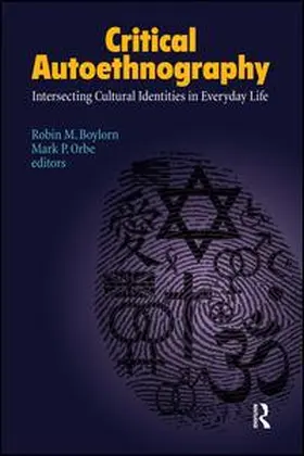 Boylorn / Orbe | Critical Autoethnography: Intersecting Cultural Identities in Everyday Life | Buch | 978-1-61132-314-6 | sack.de