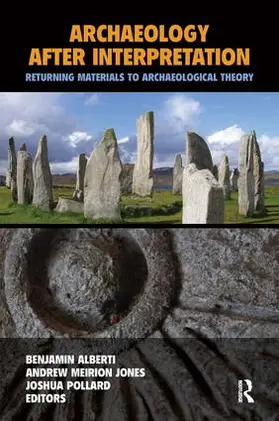 Alberti / Jones / Pollard |  Archaeology After Interpretation | Buch |  Sack Fachmedien