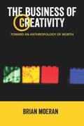 Moeran |  The Business of Creativity | Buch |  Sack Fachmedien