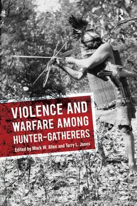 Allen / Jones |  Violence and Warfare among Hunter-Gatherers | Buch |  Sack Fachmedien