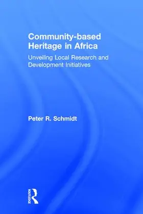 Schmidt | Community-based Heritage in Africa | Buch | 978-1-61132-953-7 | www.sack.de