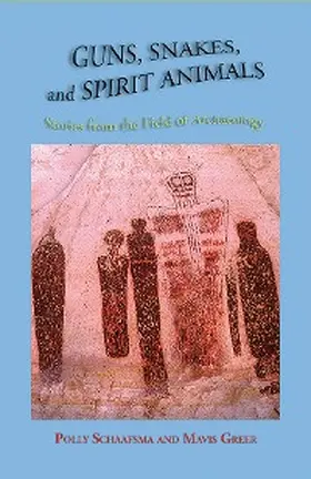 Schaafsma / Greer |  Guns, Snakes, and Spirit Animals | eBook | Sack Fachmedien
