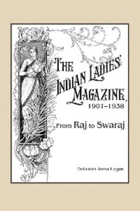 Logan |  The Indian Ladies' Magazine, 1901-1938 | eBook | Sack Fachmedien