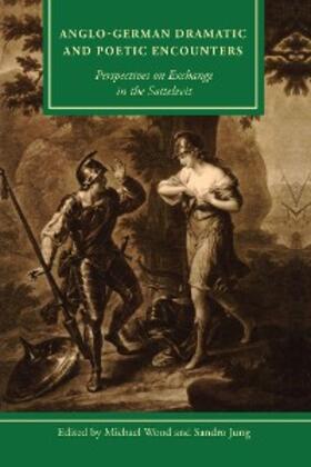 Wood / Jung |  Anglo-German Dramatic and Poetic Encounters | eBook | Sack Fachmedien