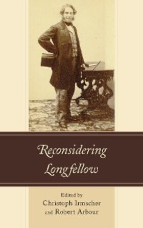 Arbour / Irmscher |  Reconsidering Longfellow | eBook | Sack Fachmedien