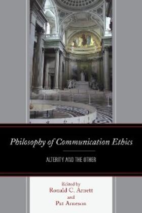 Arnett / Arneson |  Philosophy of Communication Ethics | eBook | Sack Fachmedien