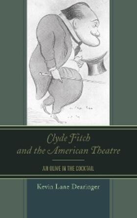 Dearinger |  Clyde Fitch and the American Theatre | eBook | Sack Fachmedien
