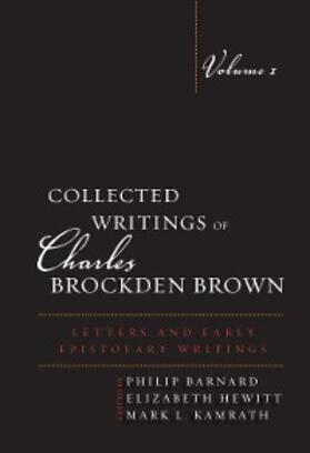 Barnard / Hewitt / Kamrath |  Collected Writings of Charles Brockden Brown | eBook | Sack Fachmedien