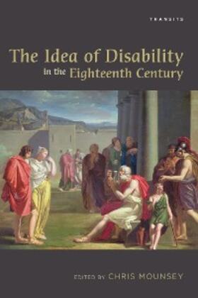 Mounsey |  The Idea of Disability in the Eighteenth Century | eBook | Sack Fachmedien
