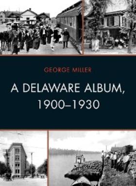 Miller |  A Delaware Album, 1900-1930 | eBook | Sack Fachmedien